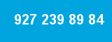 927 239 89 84